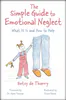 The Simple Guide to Emotional Neglect